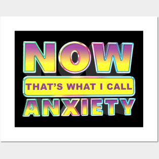 Now That's what I call anxiety Posters and Art